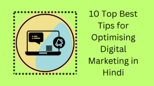 10 Top Best Tips for Optimising Digital Marketing in Hindi