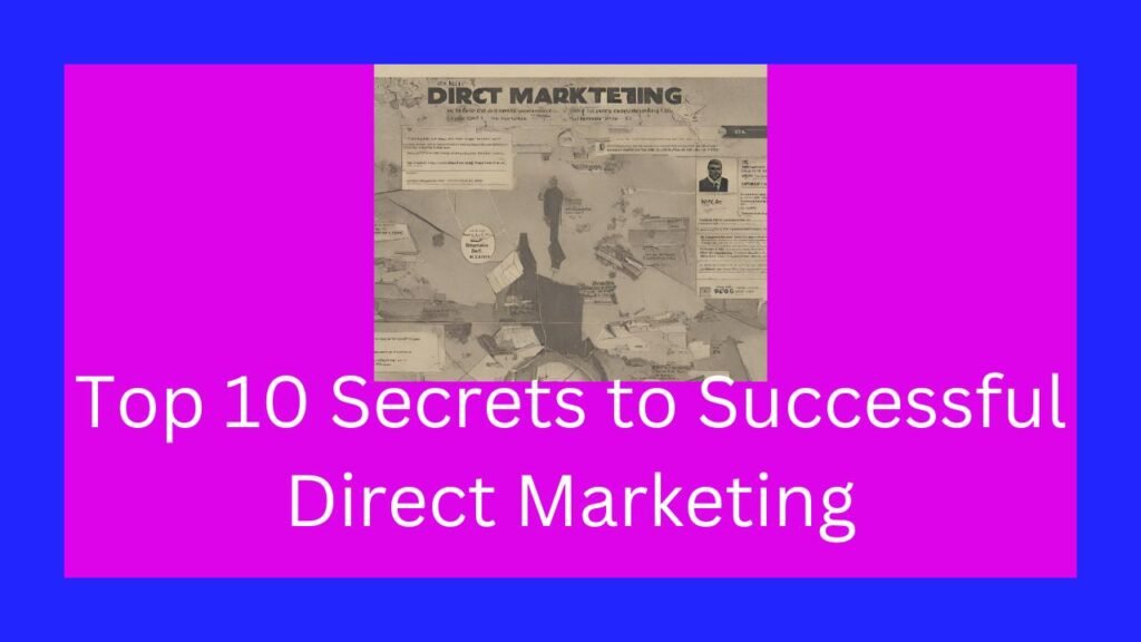 Top 10 Secrets to Successful Direct Marketing