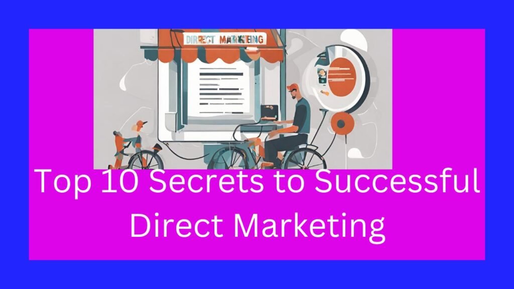 Top 10 Secrets to Successful Direct Marketing