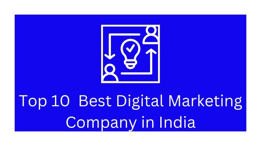 Top 10 Best Digital Marketing Company in India