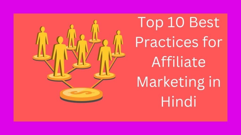 Top 10 Best Practices for Affiliate Marketing in Hindi