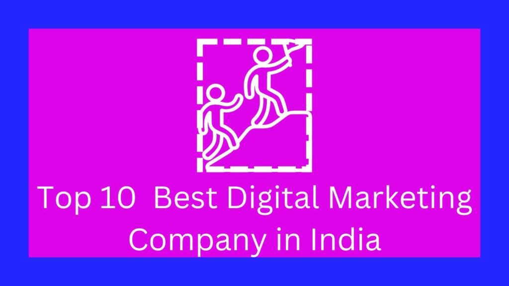 Top 10 Best Digital Marketing Company in India