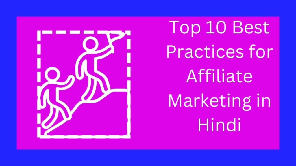 Top 10 Best Practices for Affiliate Marketing in Hindi